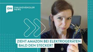 Zieht Amazon bei Elektrogeräten bald den Stecker? – Minute Mittwoch