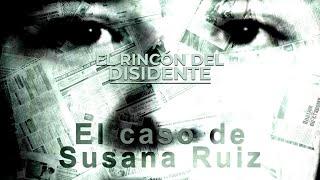 El Rincón del Disidente | El caso de Susana Ruiz