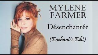 Mylène Farmer - Désenchantée (Enchantée Edit)