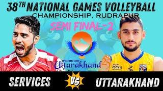 SEMI FINAL-2|SERVICES vs UTTARAKHAND| men| set-1| 38th national games volleyball championship-2025