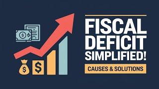 Fiscal Deficit Explained: Impact, Causes & Solutions for UPSC & Competitive Exams