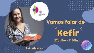 Vamos falar de Kefir com Tati Alvares