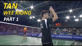 TAN WEE KIONG 陈蔚强⧫ Front Court  Part 1