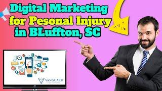 Digital Marketing for Personal Injury Attorneys in Bluffton, SC | Vanguard Legal Marketing