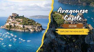 Explore the Highlights of Aragonese Castle