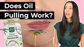 Does Oil Pulling Work?