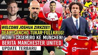 JOSHUA ZIRKZEE WELCOME TO MAN UNITEDDEALSANCHO TUKAR FULLKRUGOUMAR SOLETCASEMIRO KE MUNCHENMU