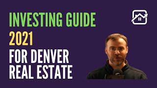 2021 Denver Real Estate Investing Guide