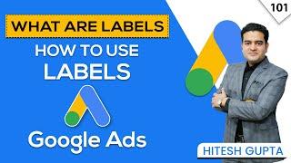 What are Labels in Google Ads | How to Use Labels in Google Ads | A Beginner's Guide