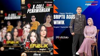 LIVE NEW REPUBLIK | 99 AUDIO " HAPPY WEDDING BRIPTU AGUS & WIWIK " | PENGKOL 7/9/2023