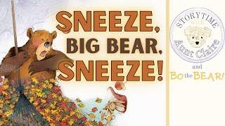 Sneeze, Big Bear, Sneeze! | Maureen Wright | Will Hillenbrand | Kids Books Read Aloud | Kids Books