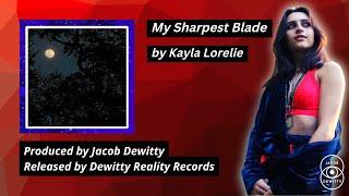 My Sharpest Blade - Kayla Lorelie (Visualizer) | Dewitty Reality Records