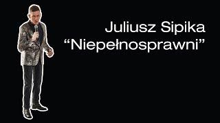 Juliusz Sipika - Łódź, Niepełnosprawni stand-up