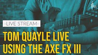 LIVE STREAM | Using the Axe FX III!