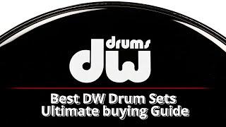 TOP 5 - BEST DW DRUM SETS (Classic| DWe | Design | Performance | Collector's)