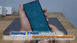 Samsung Galaxy Z Fold6 - How To Enter Download Mode | Unlock/Relock Bootloader