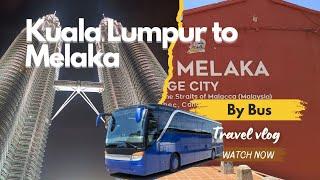 Kuala Lumpur to Melaka - Malacca journey by Bus vlog in Hindi. Malacca City Tour | food | Places