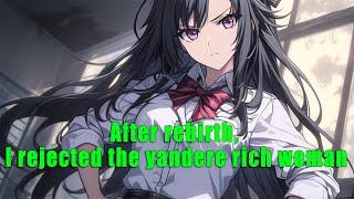 After rebirth, I rejected the yandere rich woman - part 2