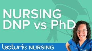 DNP vs PhD | Doctoral Nursing Degrees Explained | Lecturio Nursing School Tips