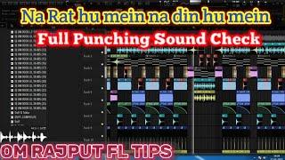 Na rat hu mai na din hu me song Full Punching Sound Check free flp Project by Om rajput fl tips