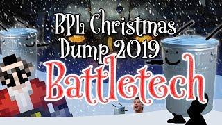 The 2019 Christmas Dump Episode 16 [400 tons of Battletech for Christmas PART II]