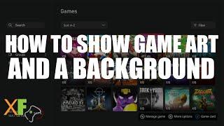 How to Show Game Art and Have a Background on Xbox Series S/X