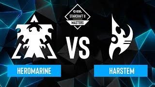 HeRoMaRinE vs. Harstem - ESL SC2 Masters: Spring 2024 Europe Regionals - Playoffs