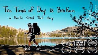 The Time of Day is Broken: a Pacific Crest Trail story