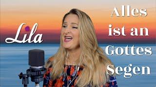 Alles ist an Gottes Segen - Kirchenlied / Gemeindelied EG352 - live gesungen von Lila (Cover)