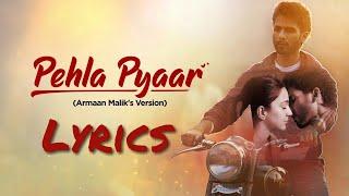 Pehla Pyaar Full Song With Lyrics Armaan Malik | Kabir Singh