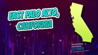 East Palo Alto, California ⭐️ AMERICAN CITIES ⭐️