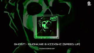 GHOST! - phonk.me & KIIXSHI (Speed up) | OFFICIAL SONG