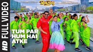 Full Video: Tum Par Hum Hai Atke | Pagalpanti | John A, Ileana D | Neha Kakkar, Mika Singh,Tanishk B