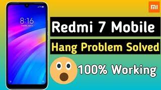 Redmi 7 Mobile hang Problem solved | Redmi 7 hang problem solution | Redmi 7 hang problem