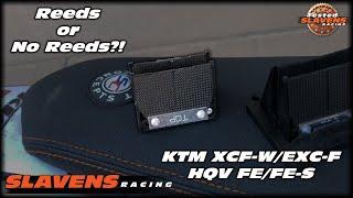 Reeds or No Reeds?! KTM XCF-W EXC-F HQV FE FE-S