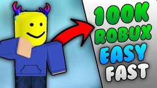 How to turn 0 Robux to 100K Robux! (Easy & Fast) | ROBLOX