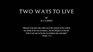 Two Ways To Live - D.A. Carson