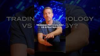 What's more important in trading: psychology or strategy?