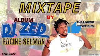 Racine Sèlman  VODOU LAKAY Mixtape Dj ZÈD 2022