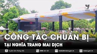 Hoàn tất công tác chuẩn bị tại Nghĩa trang Mai Dịch - VNews