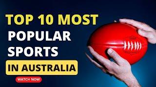 Top 10 Most Popular Sports in Australia 2024