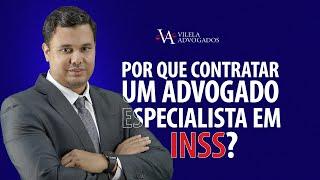 Por que Contratar um Advogado Especialista em INSS?