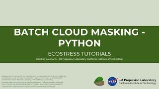 Batch Cloud Masking – Python – ECOSTRESS Tutorials