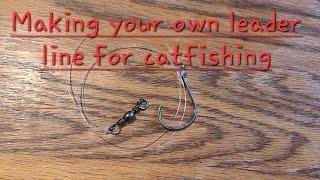 How to make your own hooked leader lines for Catfishing