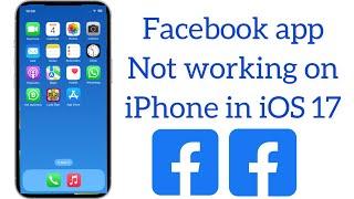 How to Fix Facebook App Not Working on iphone in iOS 17