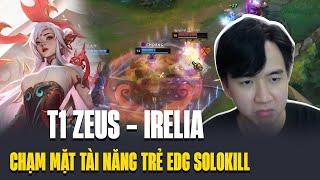 U Chê Thăng Hoa Cùng Irelia Khi Chạm Mặt Tài Năng Trẻ EDG Solokill Tại Thách Đấu Hàn