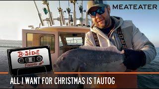 All I Want For Christmas Is Tautog | S1E04 | B-Side Fishing
