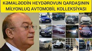 KƏMALƏDDİN HEYDƏROVUN QARDAŞINƏN MİLYONLUQ AVTOMOBİL KOLLEKSİYASI