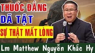 THUỐC ĐẮNG DÃ TẬT SỰ THẬT MẤT LÒNG -Bài Giảng Hay Của Lm Matthew Nguyễn Khắc Hy|Công Giáo Yêu Thương