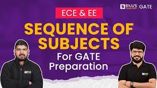 Sequence of Subjects for GATE Preparation | GATE ECE & EE | BYJU'S GATE